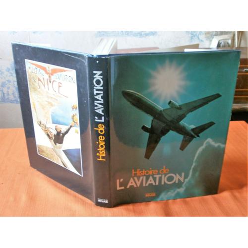 Histoire De L'aviation - Christopher Chant , Ediitons Atlas 1979