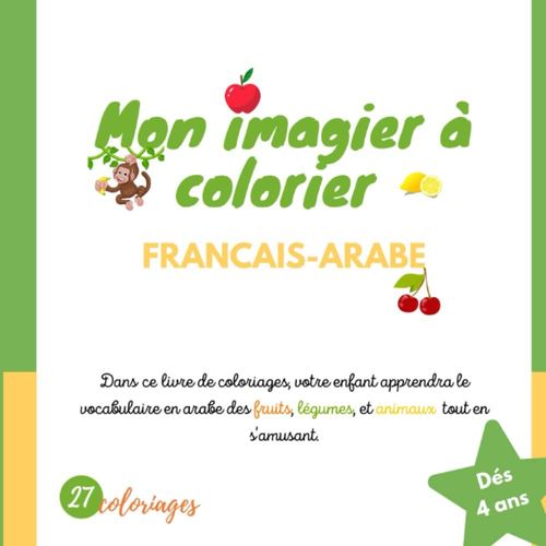 Mon Imagier À Colorier | Français-Arabe | Animaux, Fruits Et Légumes - Dès 4 Ans (French Edition)