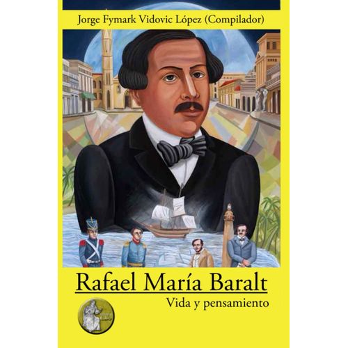 Rafael María Baralt: Vida Y Pensamiento (Spanish Edition)