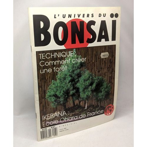 L'univers Du Bonzaï --- N°5 --- Technique: Commen Créer Une Forêt / Ikebana: École Ohara De France