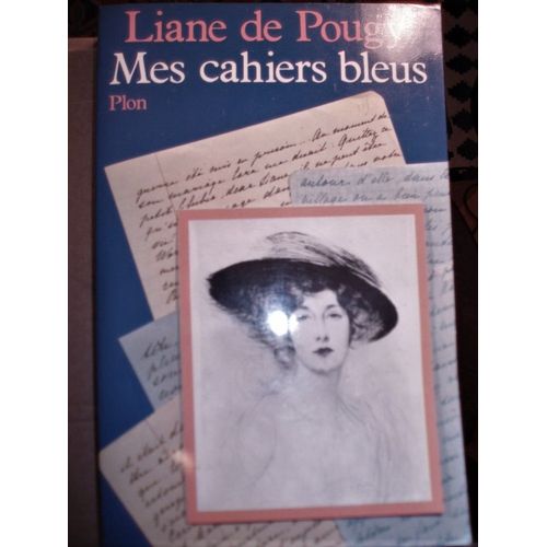 Liane De Pougy, Mes Cahiers Bleus, Plon, 1977, Grand In-8 (24 X 15,5 Cm), 328 Pages.
