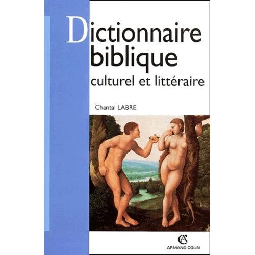 Dictionnaire Biblique, Culturel Et Littéraire