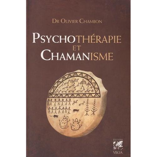 Psychotérapie Et Chamanisme - Thérapie De L'âme, Voyage Dans Le Monde Du Rêve