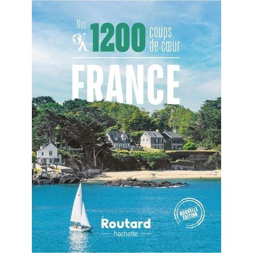 Nos 1200 Coups De Coeur En France