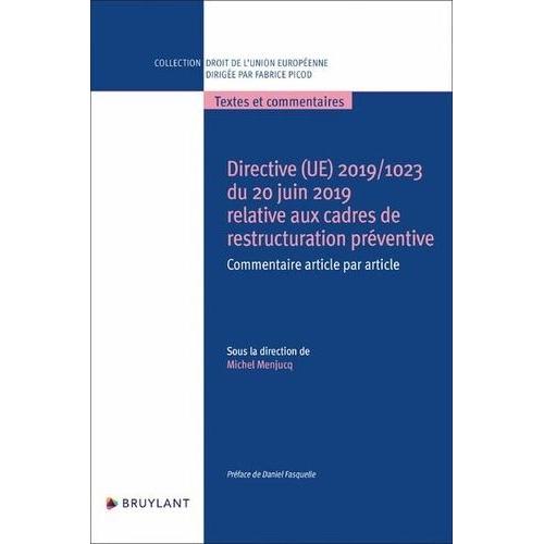 Directive (Ue) 2019/1023 Du 20 Juin 2019 Relative Aux Cadres De Restructuration Préventive - Commentaire Article Par Article