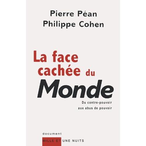 La Face Cachee Du Monde - Du Contre-Pouvoir Aux Abus De Pouvoir