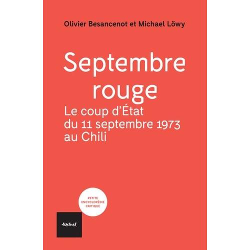 Septembre Rouge - Le Coup D'etat Du 11 Septembre 1973 Au Chili