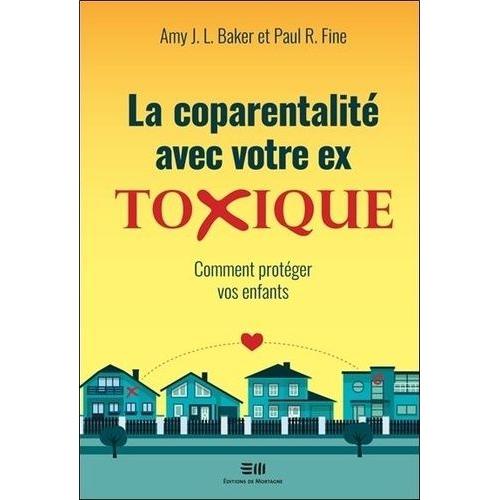 La Coparentalité Avec Votre Ex Toxique - Comment Protéger Vos Enfants