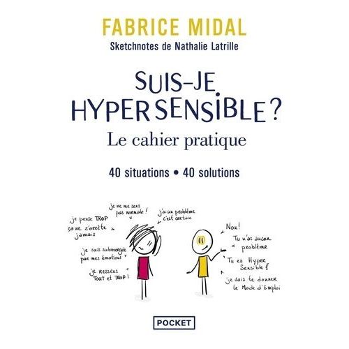 Suis-Je Hypersensible ? - Le Cahier Pratique - 40 Situations, 40 Solutions