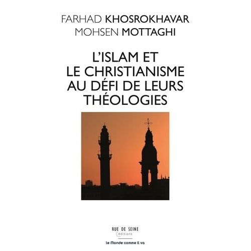 L'islam Et Le Christianisme Au Défi De Leur Théologies - Pour Une Socio-Théologie Du Christianisme Et De L'islam Aux 20e Et 21e Siècles