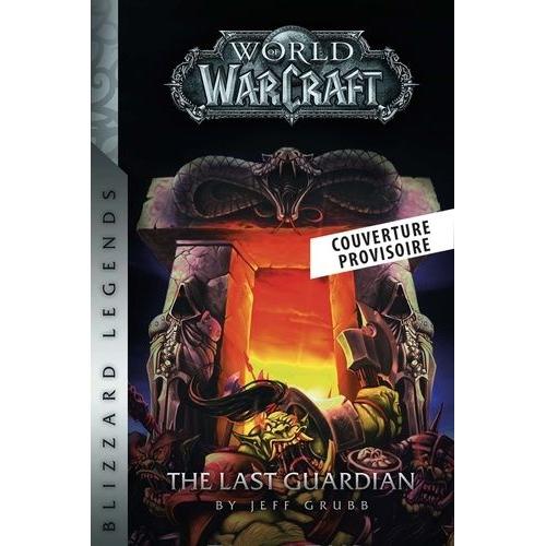World Of Warcraft Tome 3 - Le Dernier Gardien