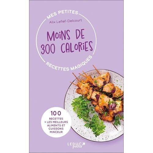 Mes Petites Recettes Magiques Moins De 300 Calories