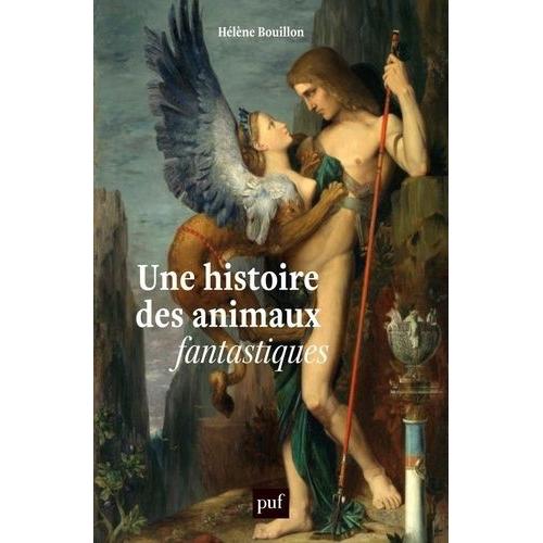 Une Histoire Des Animaux Fantastiques