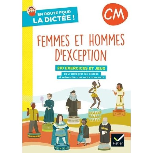 En Route Pour La Dictée ! Cm - Femmes Et Hommes D'exception