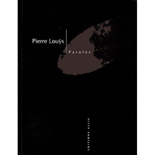 Paroles - Accompagnées De Quinze Photographies Anonymes Suivies De "Pierre Louÿs, Moderne Involontaire