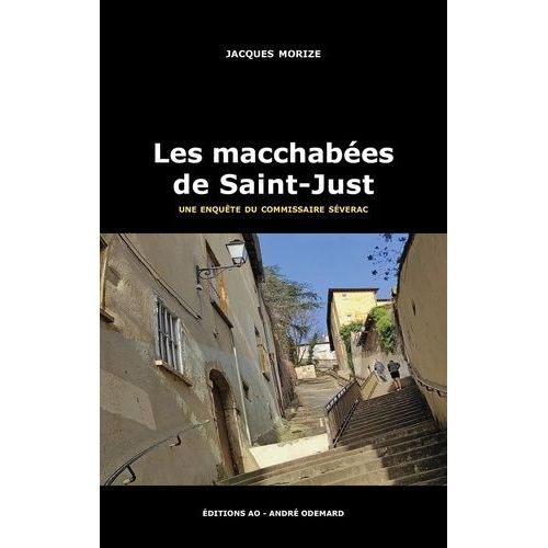 Une Enquête Du Commissaire Séverac - Les Macchabées De Saint-Just