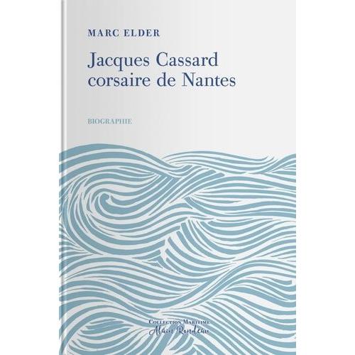Jacques Cassard, Corsaire De Nantes