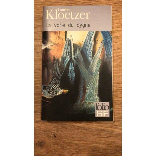 La Voie Du Cygne - Laurent Kloetzer