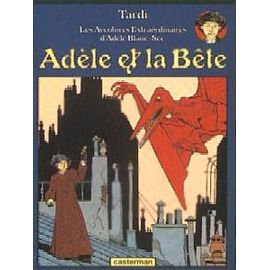 Les Aventures Extraordinaires D'adèle Blanc-Sec - Tome 1 - Adèle Et La Bête