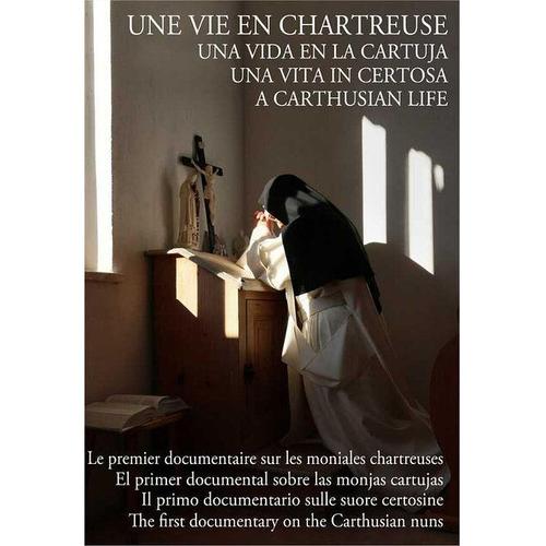 Une Vie En Chartreuse