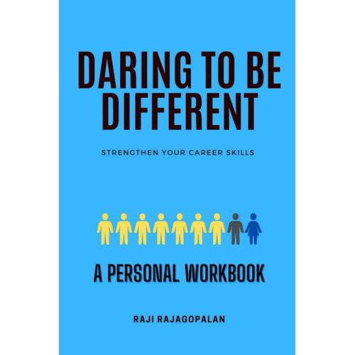 Daring To Be Different: A Personal Workbook: Strengthen Your Skills (Daring To Be Different: A Book Series For Career Development)