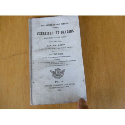 Livre D École Très Ancien ( 1863 ) Exercices Et Devoirs - Pour Chaque Jour De L'annee / Deuxieme Cours : Cours D'etudes Des Ecoles Primaires. ( 7 Et 8 Ième Mois De L Année ) - Rapet M.J.J.