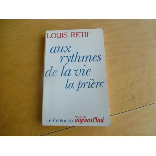 Livre Prière Religion - Aux Rythmes De La Vie La Priere. - Retif Louis