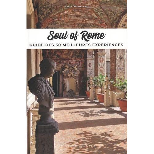 Soul Of Rome - Guide Des 30 Meilleures Expériences