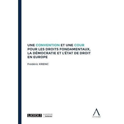 Une Convention Et Une Cour Pour Les Droits Fondamentaux, La Démocratie Et L'etat De Droit En Europe