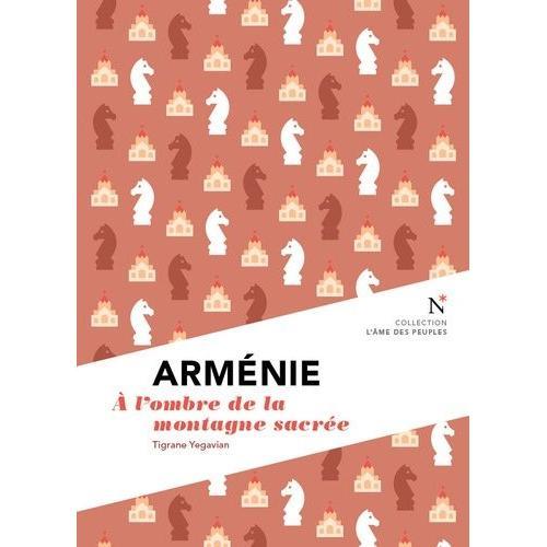 Arménie - A L'ombre De La Montagne Sacrée