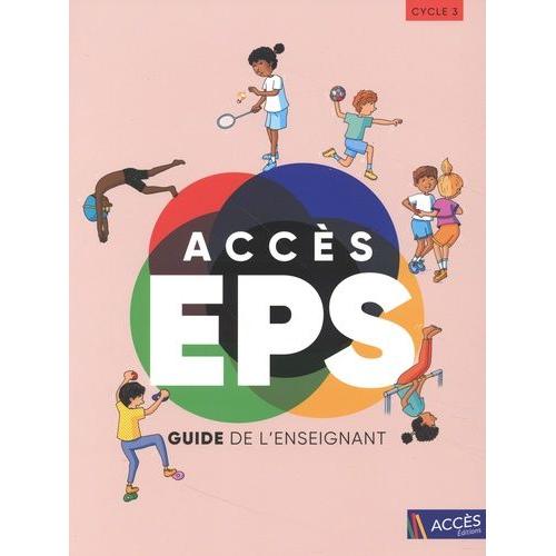 Accès Eps Cycle 3 - Guide De L'enseignant