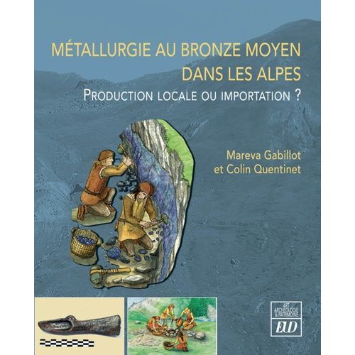 Métallurgie Au Bronze Moyen Dans Les Alpes - Production Locale Ou Importation?