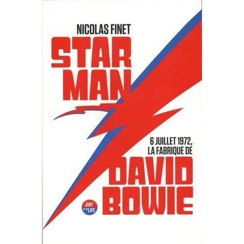 Starman - 6 Juillet 1972, La Fabrique De David Bowie