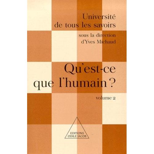 Université De Tous Les Savoirs - Volume 2, Qu'est-Ce Que L'humain ?