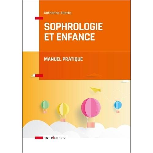 Sophrologie Et Enfance - Manuel Pratique