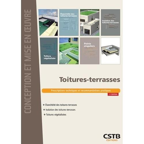 Toitures-Terrasses - Etanchéité Des Toitures-Terrasses, Isolation Des Toitures-Terrasses, Toitures Et Terrasses Végétalisées