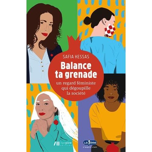 Balance Ta Grenade - Un Regard Féministe Qui Dégoupille La Société