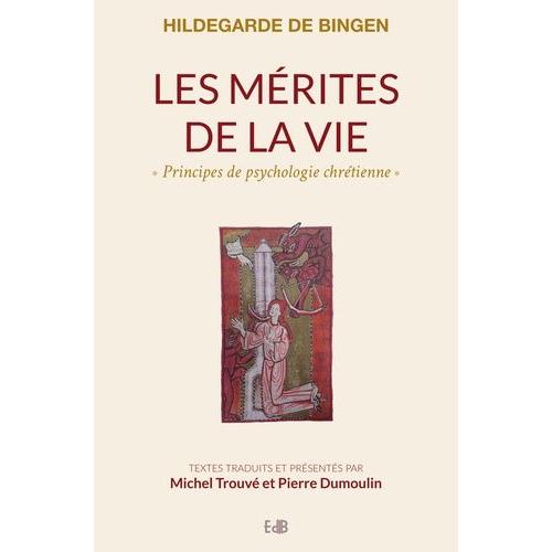 Les Mérites De La Vie - Principes De Psychologie Chrétienne
