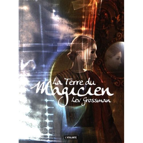 Les Magiciens Tome 3 - La Terre Du Magicien