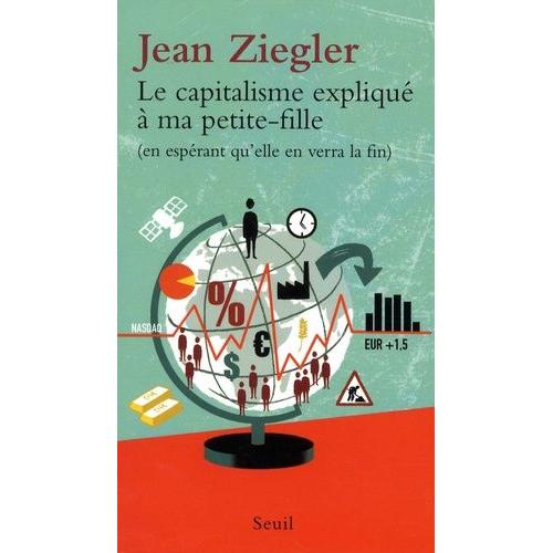 Le Capitalisme Expliqué À Ma Petite-Fille (En Espérant Qu'elle En Verra La Fin)