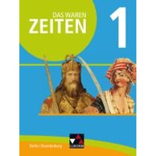 Das Waren Zeiten 01 Berlin/Brandenburg. Vom Mittelalter Bis 1900. Themen Der Geschichte 7/8