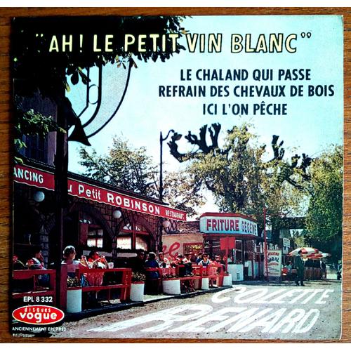 Colette Renard Ah ! Le Petit Vin Blanc / Le Chaland Qui Passe / Refrain Des Chevaux De Bois / Ici L'on Pêche 45t