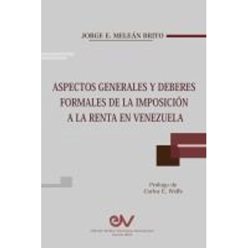 Aspectos Generales Y Deberes Formales De La Imposición A La Renta En Venezuela