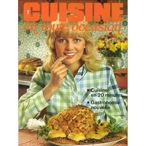 Cuisine En Toute Occasion N° 07 : Cuisine En 20 Minutes - Gastronomie Nouvelle