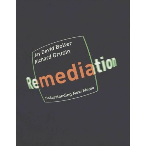Remediation: Understanding New Media