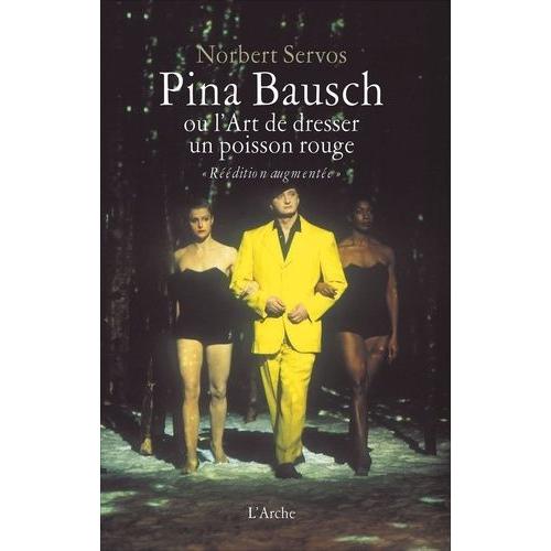 Pina Bausch Ou L'art De Dresser Un Poisson Rouge