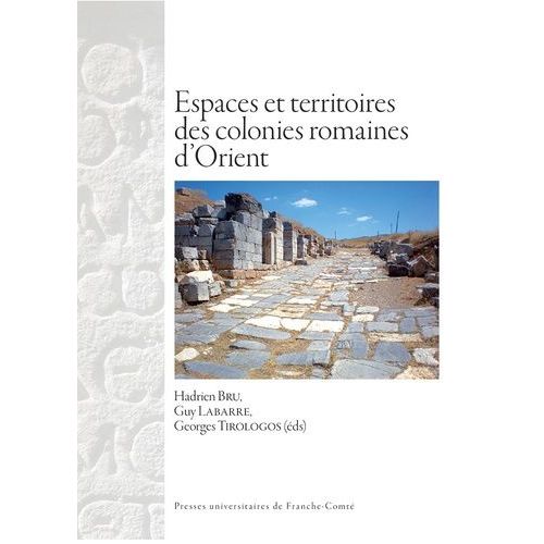 Espaces Et Territoires Des Colonies Romaines D'orient