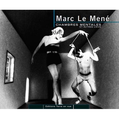 Marc Le Mene - Chambres Mentales Et Autres Lieux