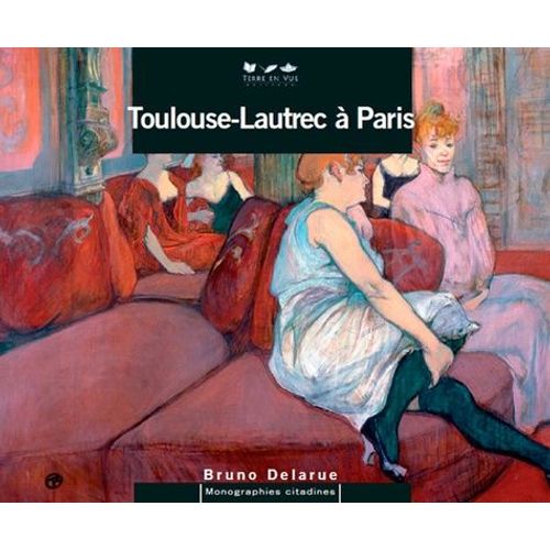 Toulouse-Lautrec À Paris