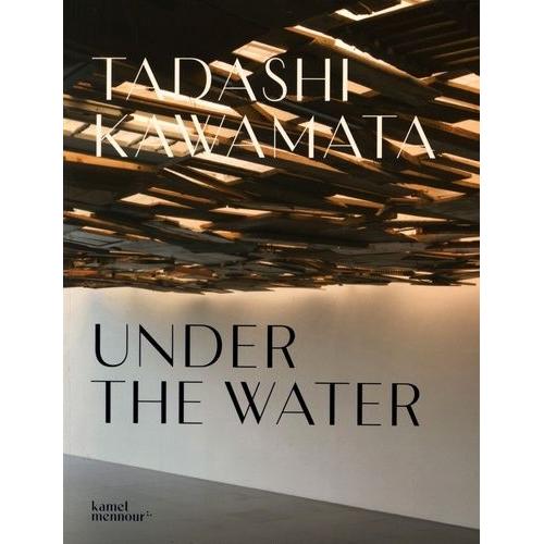 Tadashi Kawamata - Under The Water